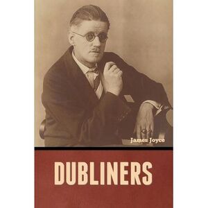 Dubliners -- James Joyce